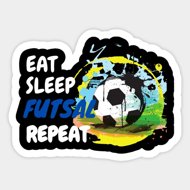 Eat Sleep Futsal Repeat Sticker by Yann Van Campfort